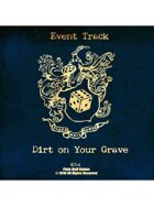 Event Tracks: Dirt On Your Grave