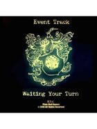 Event Tracks: Waiting Your Turn