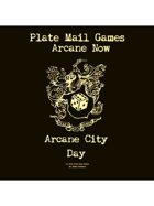 Arcane Now: Arcane City Day