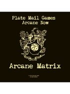 Arcane Now: Arcane Matrix