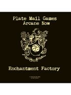Arcane Now: Enchantment Factory