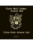 Arcane Now: Ultra-Tech Arcane Lab