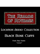 Rothaen Audio Collection: Black Bone Cliffs