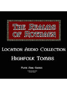 Rothaen Audio Collection: Highfolk Tombs
