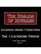 Rothaen Audio Collection: The Clockwork Prison
