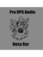 Pro RPG Audio: Busy Bar