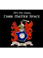 Pro RPG Audio: Dark Matter Space