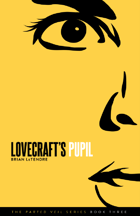 Lovecraft's Pupil (The Parted Veil Series: Book Three)