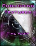 Publishing Textures: Time Warp