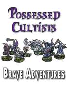 Brave Adventures Possessed Cultists Warband
