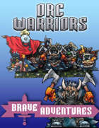 Brave Adventures & 8Rad Games Orc Warriors