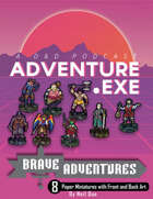 Brave Adventures Presents Adventure EXE Paper Miniatures