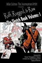 Ruff, Rugged & Raw The Sketchbook Volume:I