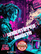 UNDERTIPPED BARISTA | CY_BORG Compatible Player Class