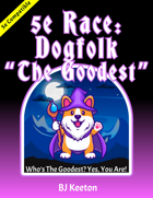 Dogfolk: "Goodest"  (5e Race)