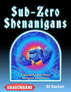 Wonderful One-Shots: Sub-Zero Shenanigans (Dungeon Adventure for Dragonbane / Drakar och Demoner)