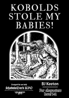 Wonderful One-Shots: Kobolds Stole My Babies! (Dungeon Adventure for Shadowdark RPG)