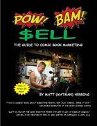 POW-BAM-SELL - The Guide To Comic Book Marketing