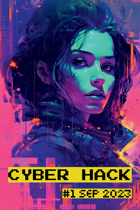 Cyber Hack #1 Sep 2023 Free Edition