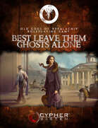 Best Leave Them Ghosts Alone