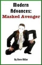 Modern Advances: Masked Avenger