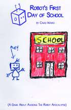 Robot's First Day of School: A Game About Avoiding The Robot Apocalypse