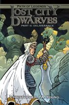 Lost City of the Dwarves Part 2: Deliverance