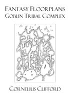 Goblin Tribal Complex - Fantasy Floorplans