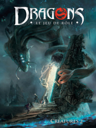 Dragons - 5 - Bestiaire : Créatures 2 Inframonde