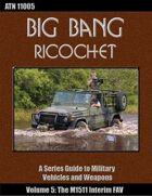 Big Bang Ricochet 005: The M1511 Interim FAV