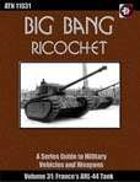 Big Bang Ricochet 031: France's ARL-44 Tank