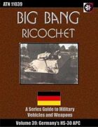 Big Bang Ricochet 039: Germany's HS-30 IFV