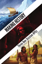 Making History: Three One-Session RPGs