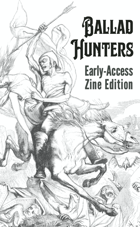 Ballad Hunters: Early-Access Zine Edition