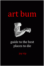 ART BUM : Guide to the Best Places to Die