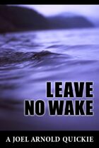 Leave No Wake
