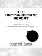 Those Dark Places: The Gamma-Sigma 12 Report