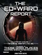 Those Dark Places: The ED-WARD Report