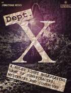 DEPT. X - A RULES LIGHT ROLEPLAYING GAME OF CONSPIRACIES, MYSTERIES AND COVER-UPS