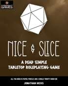 NICE & SLICE - A DEAD SIMPLE GENERIC ROLEPLAYING GAME