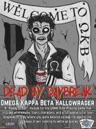 Dead by Daybreak - Omega Kappa Beta Hallowrager