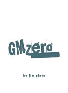 GMZero Introduction Document, A Primer for GMless Play