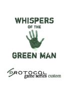 Whispers of the Green Man, Protocol Game Series Custom