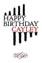 Happy Birthday, Cayley, Protocol One-Sheet