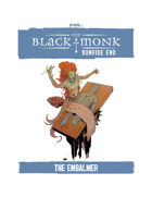 Praxis: The Black Monk, Sunrise End, the Embalmer