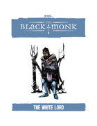 Praxis: The Black Monk, the White Lord