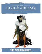 Praxis: The Black Monk, the Cyclopean Sibyl