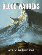 Blood Warrens, Part I: The Ancient Tomb