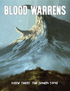 Blood Warrens, Part III: The Sunken Stone