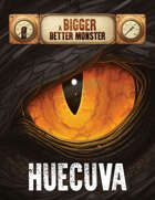 A Bigger, Better Monster: Heucuva